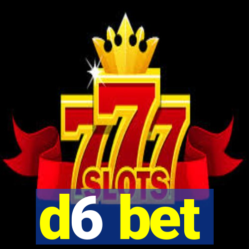 d6 bet